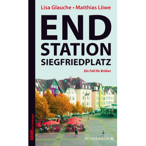 Lisa Glauche Matthias Löwe - Endstation Siegfriedplatz