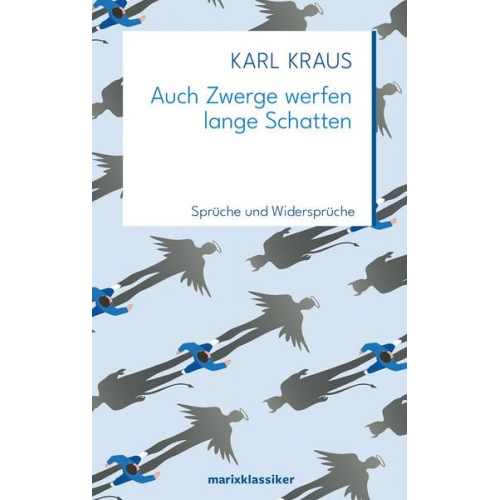 Karl Kraus - Auch Zwerge werfen lange Schatten