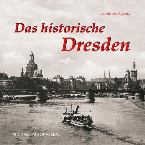 Dorothée Baganz - Das historische Dresden