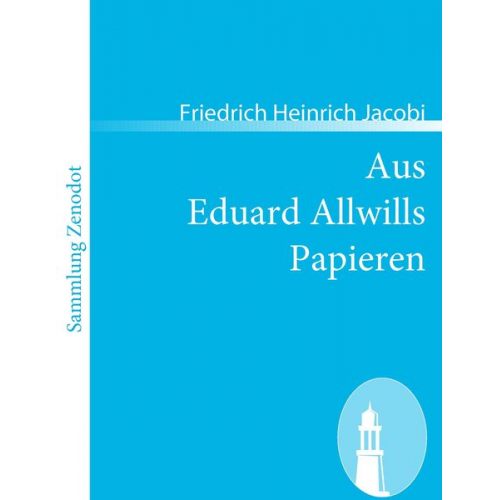 Friedrich Heinrich Jacobi - Aus Eduard Allwills Papieren