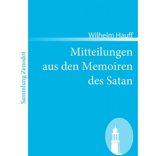 Wilhelm Hauff - Mitteilungen aus den Memoiren des Satan