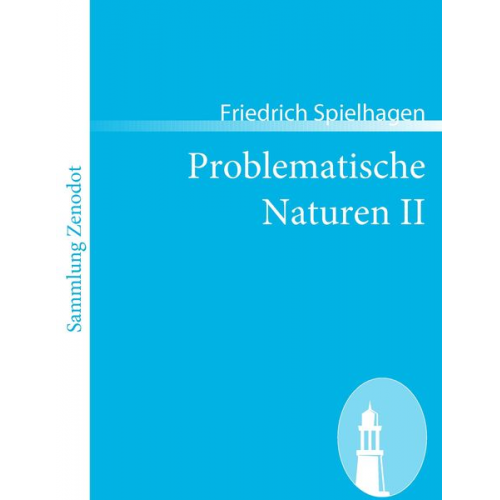 Friedrich Spielhagen - Problematische Naturen II