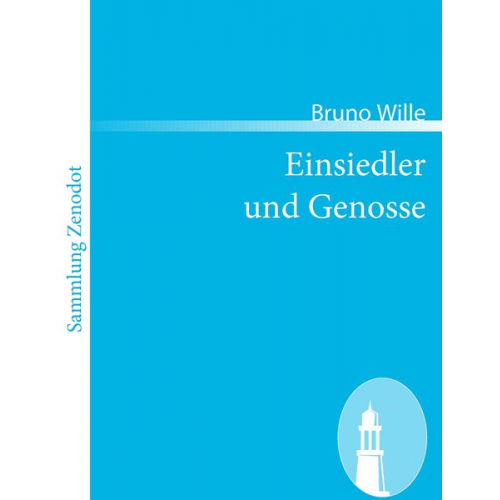 Bruno Wille - Einsiedler und Genosse