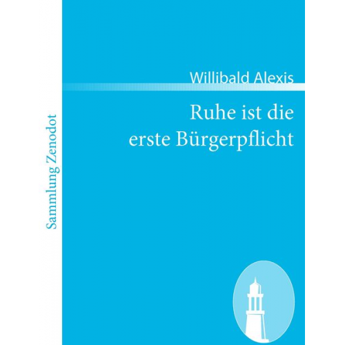 Willibald Alexis - Ruhe ist die erste Bürgerpflicht