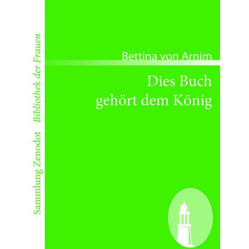 Bettina Arnim - Dies Buch gehört dem König