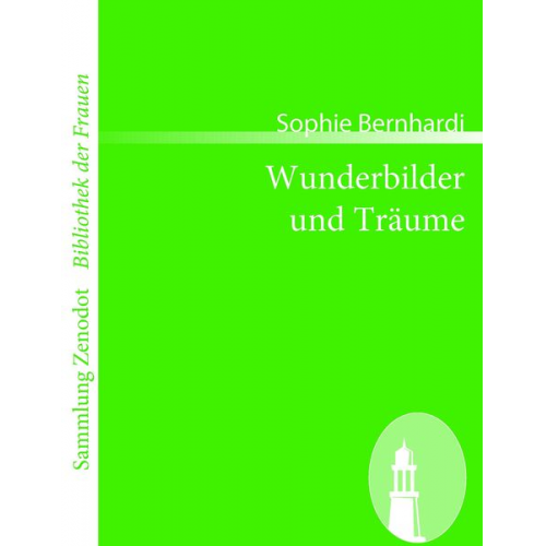 Sophie Bernhardi - Wunderbilder und Träume