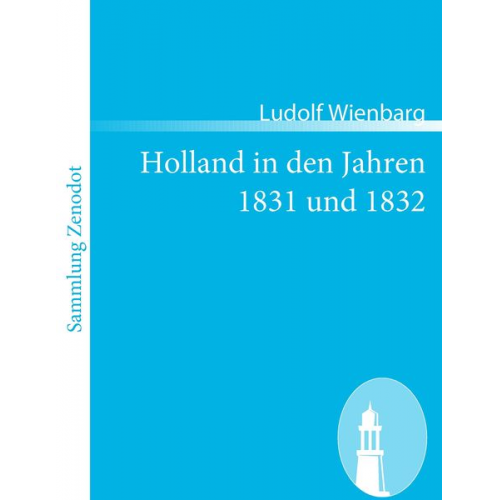 Ludolf Wienbarg - Holland in den Jahren 1831 und 1832