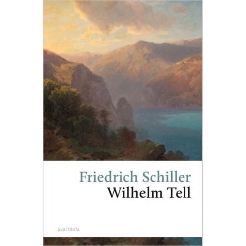 Friedrich Schiller - Wilhelm Tell