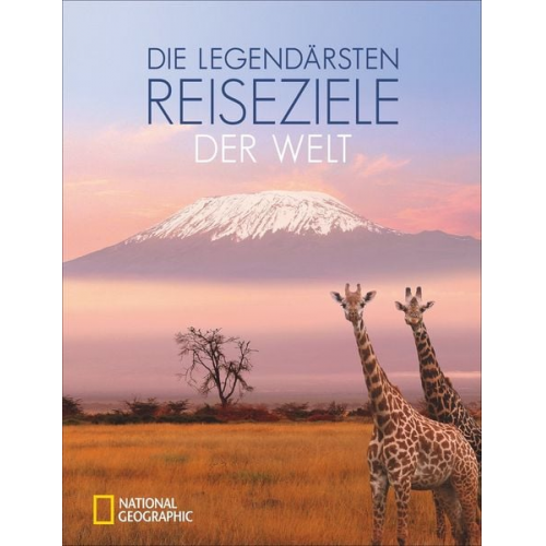 Die legendärsten Reiseziele der Welt