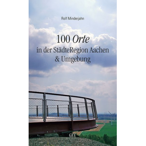 Rolf Minderjahn - 100 Orte in der StädteRegion Aachen & Umgebung