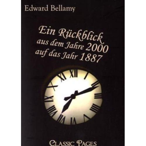 Edward Bellamy - Ein Rückblick aus dem Jahre 2000 auf das Jahr 1887