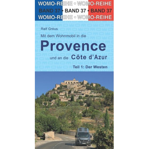 Ralf Greus - Mit dem Wohnmobil in die Provence und an die Cote d'Azur
