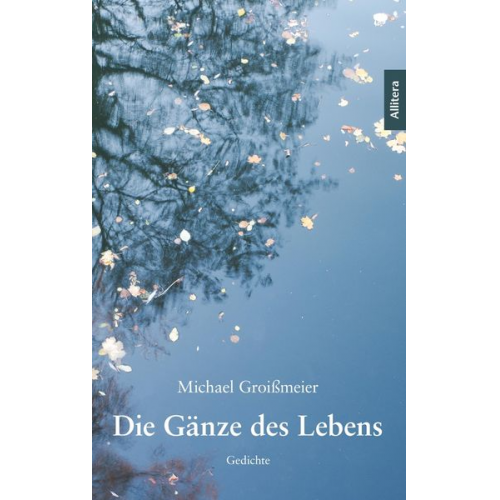 Michael Groissmeier - Die Gänze des Lebens