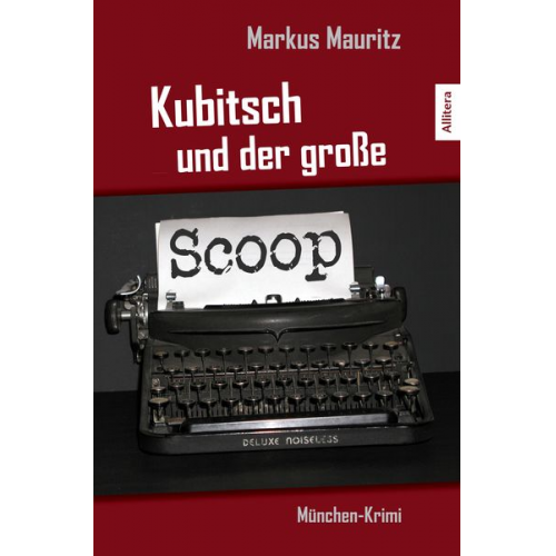 Markus Mauritz - Kubitsch und der große Scoop