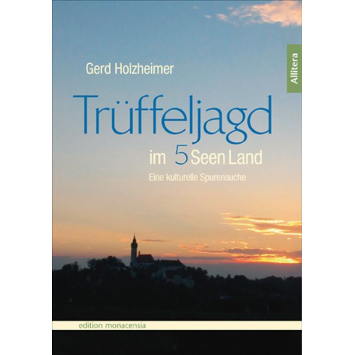 Gerd Holzheimer - Trüffeljagd im Fünfseenland