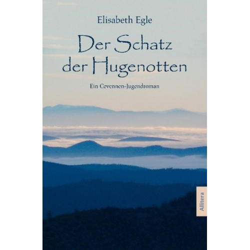 Elisabeth Egle - Der Schatz der Hugenotten