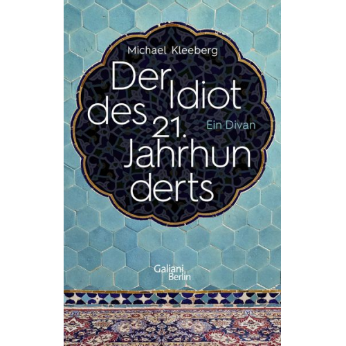 Michael Kleeberg - Der Idiot des 21. Jahrhunderts