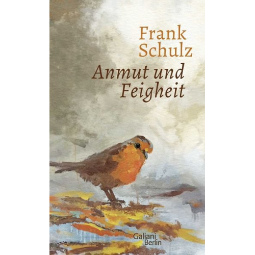 Frank Schulz - Anmut und Feigheit