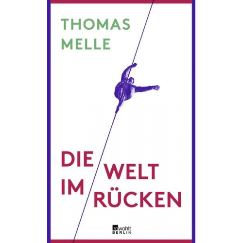Thomas Melle - Die Welt im Rücken