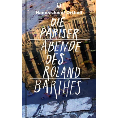 Hanns-Josef Ortheil Roland Barthes - Die Pariser Abende des Roland Barthes