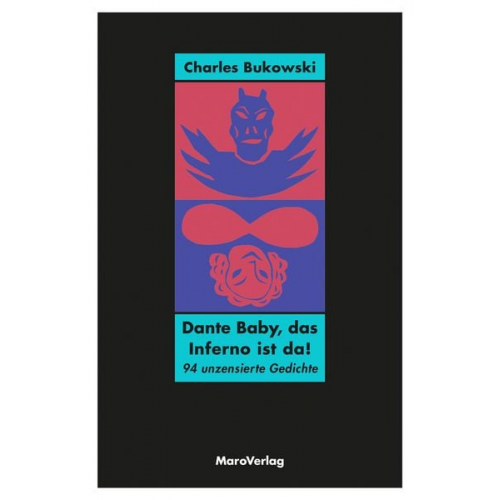 Charles Bukowski - Dante Baby, das Inferno ist da!