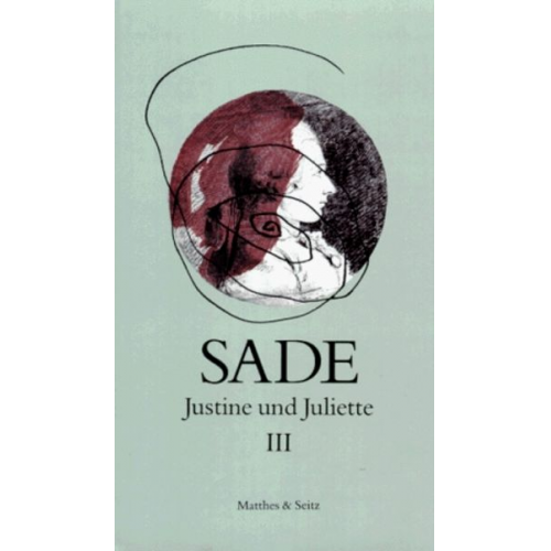 Donatien Alphonse francois de Sade - Justine und Juliette