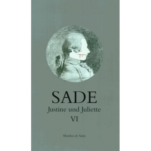 Donatien Alphonse francois de Sade - Justine und Juliette 6