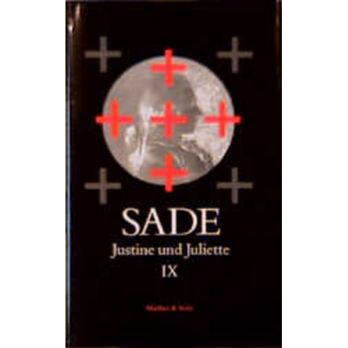 Donatien Alphonse francois de Sade - Justine und Juliette IX