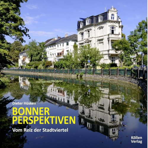 Dieter Hüsken - Bonner Perspektiven - Vom Reiz der Stadtviertel