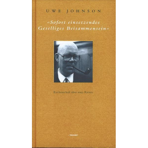 Uwe Johnson - Sofort einsetzendes geselliges Beisammensein