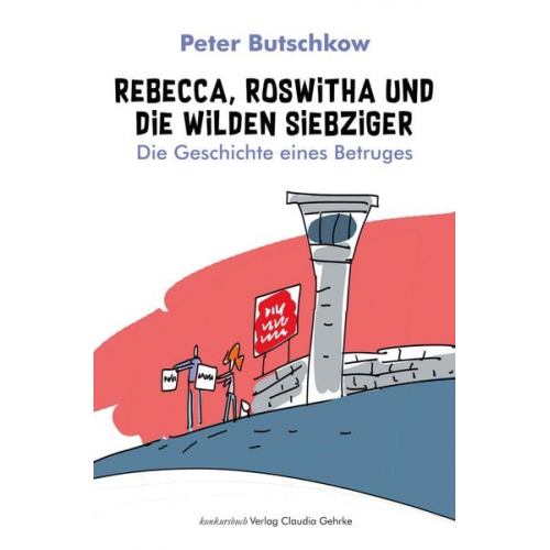 Peter Butschkow - Rebecca, Roswitha und die wilden Siebziger