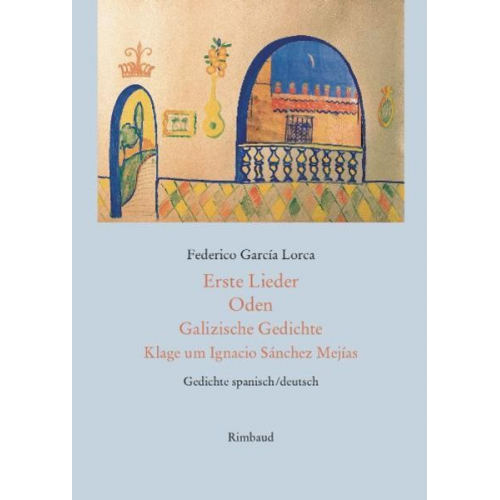 Federico García Lorca - Erste Lieder - Oden - Galizische Gedichte - Klage um Ignacio Sánchez Mejías