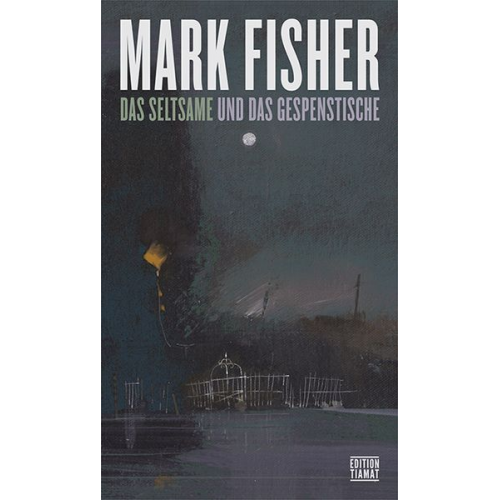 Mark Fisher - Das Seltsame und Gespenstische