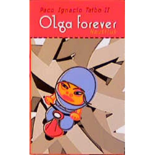 Paco I. II. Taibo - Olga Forever