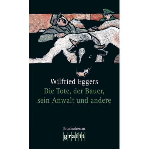 Wilfried Eggers - Die Tote, der Bauer, sein Anwalt und andere