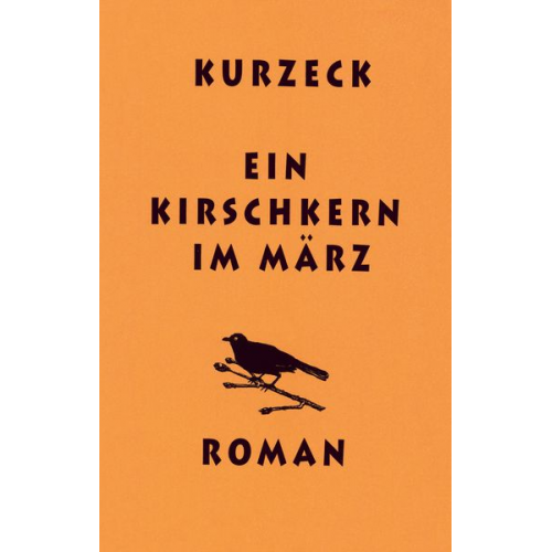 Peter Kurzeck - Ein Kirschkern im März