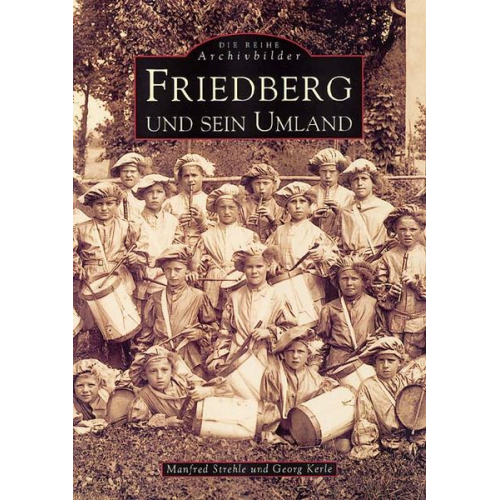 Manfred Strehle Georg Kerle - Friedberg und sein Umland