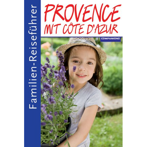 Gottfried Aigner - Familienreiseführer Provence mit Cote d'Azur