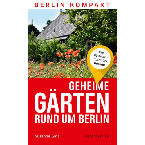 Susanne Gatz - Geheime Gärten rund um Berlin