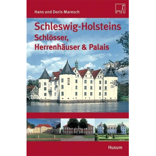 Hans Maresch Doris Maresch - Schleswig-Holsteins Schlösser, Herrenhäuser & Palais