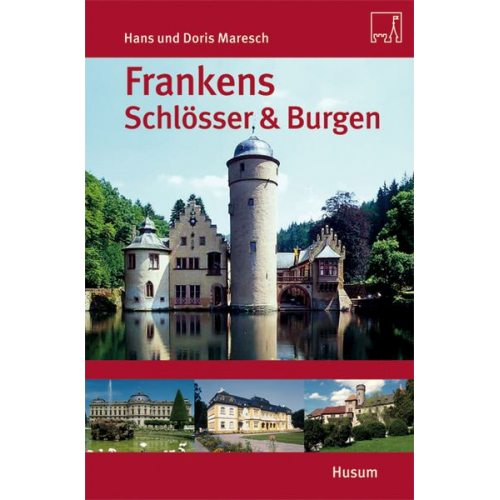 Hans Maresch Doris Maresch - Frankens Schlösser und Burgen