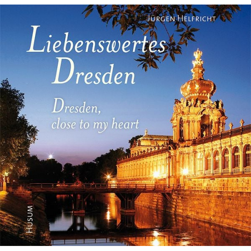 Jürgen Helfricht - Liebenswertes Dresden / Dresden, close to my heart