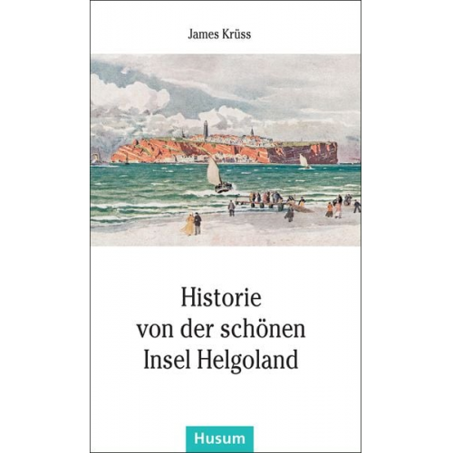 James Krüss - Historie von der schönen Insel Helgoland