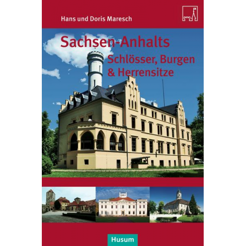 Doris Maresch Hans Maresch - Sachsen-Anhalts Schlösser, Burgen & Herrensitze