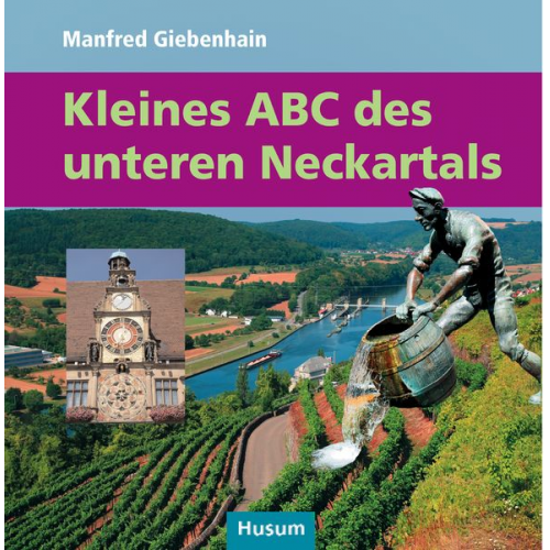 Manfred Giebenhain - Kleines ABC des unteren Neckartals