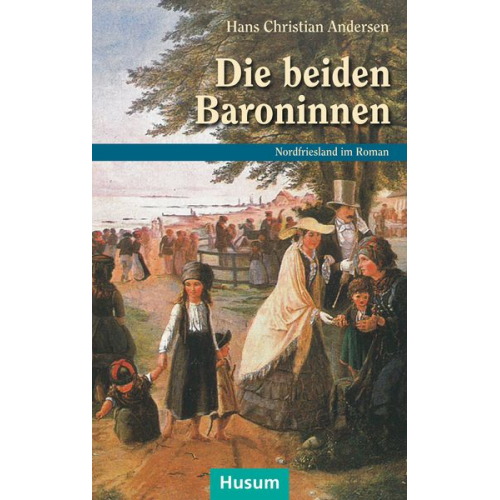 Hans Christian Andersen - Die beiden Baroninnen