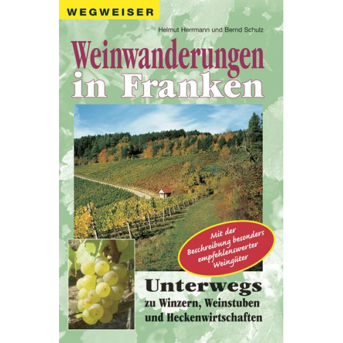 Helmut Herrmann Bernd Schulz - Weinwanderungen in Franken