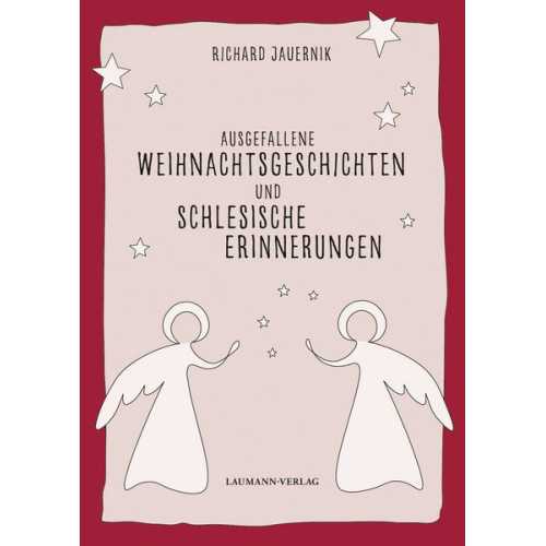 Richard Jauernik - Ausgefallene Weihnachtsgeschichten und schlesische Erinnerungen