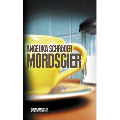 Angelika Schröder - Mordsgier