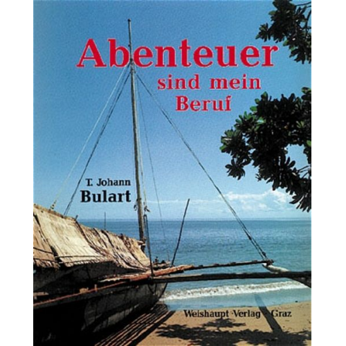 Johann T. Bulart - Das Abenteuer ist mein Beruf